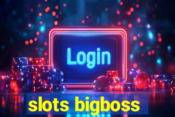 slots bigboss