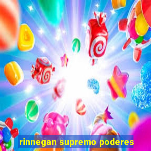 rinnegan supremo poderes