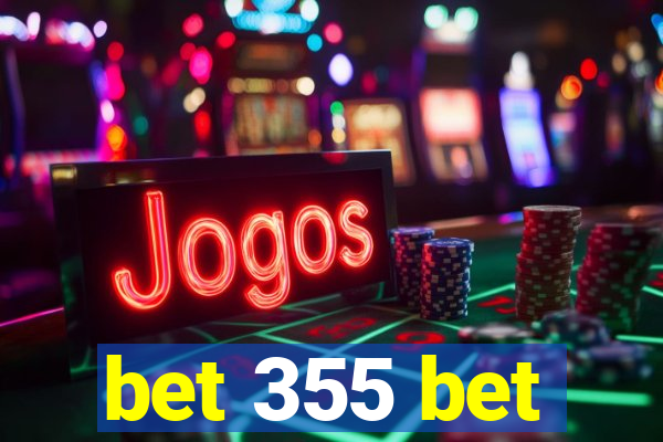 bet 355 bet