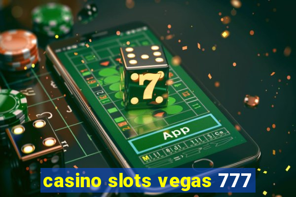 casino slots vegas 777