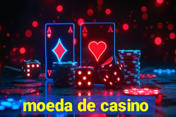 moeda de casino