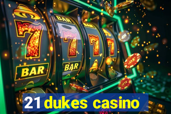 21 dukes casino