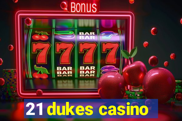 21 dukes casino