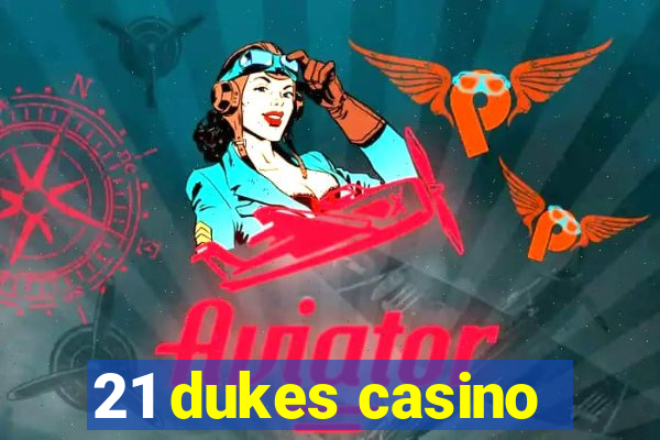 21 dukes casino