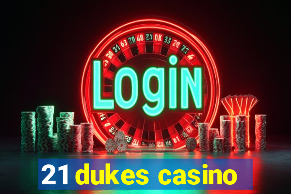 21 dukes casino