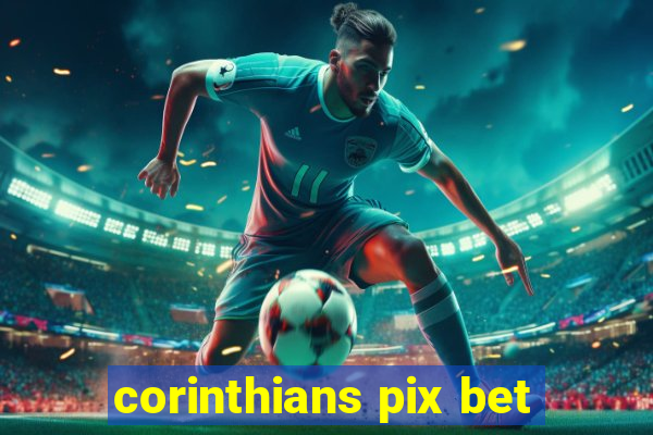 corinthians pix bet