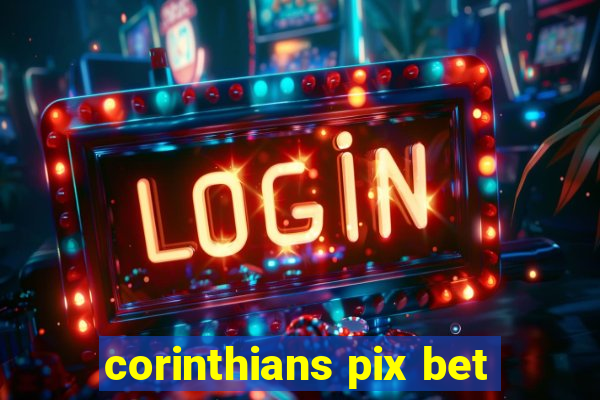 corinthians pix bet