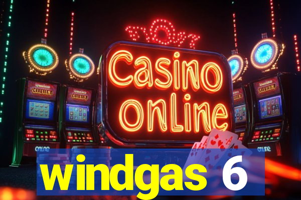 windgas 6