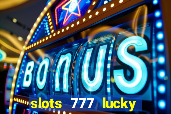 slots 777 lucky spin casino