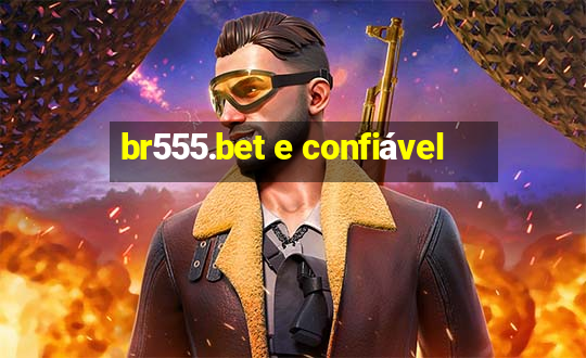 br555.bet e confiável