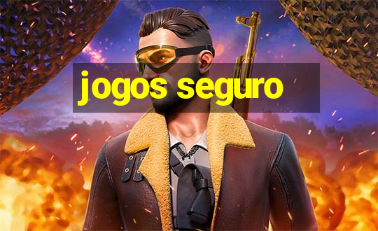 jogos seguro