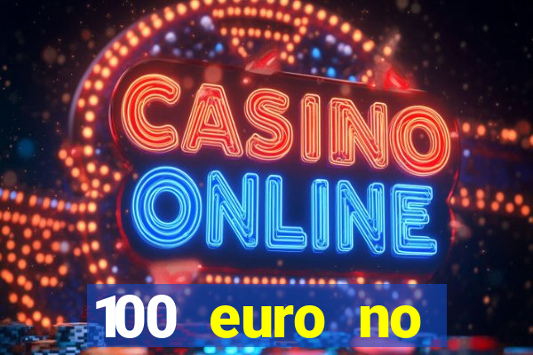 100 euro no deposit casino