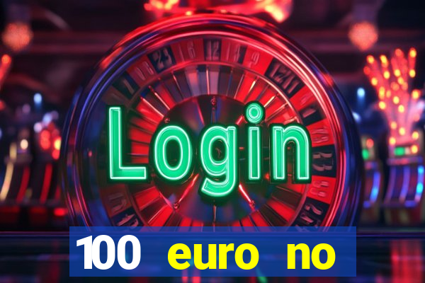 100 euro no deposit casino