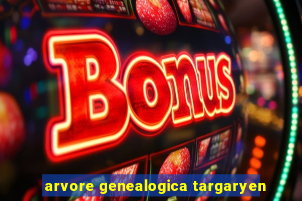 arvore genealogica targaryen