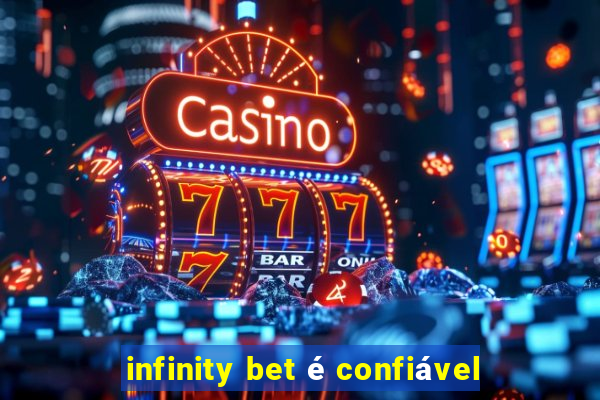 infinity bet é confiável