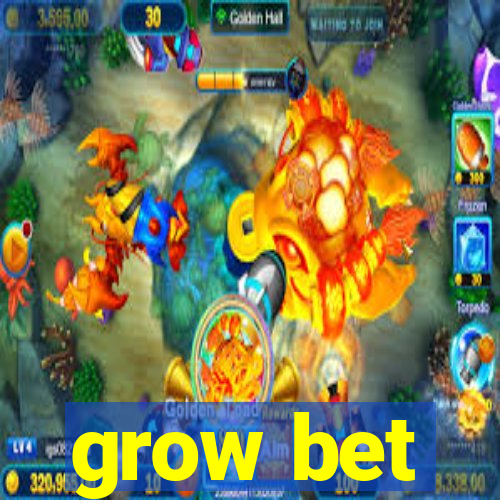 grow bet