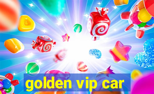 golden vip car