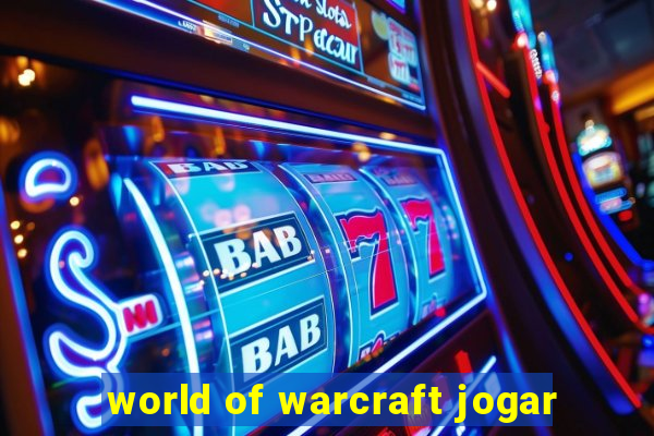 world of warcraft jogar