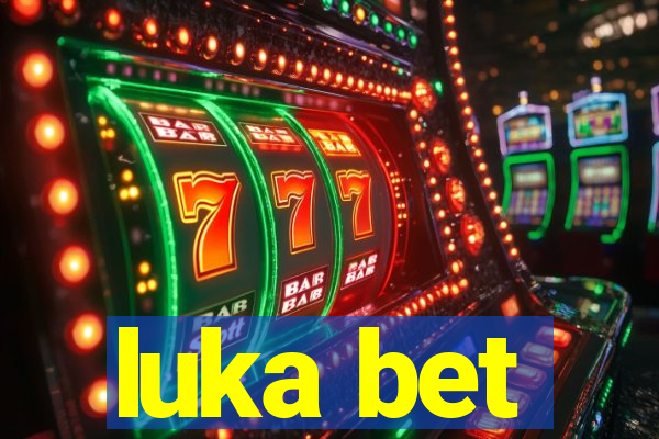 luka bet