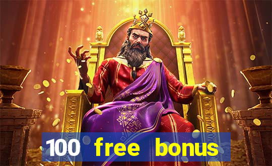 100 free bonus casino no deposit