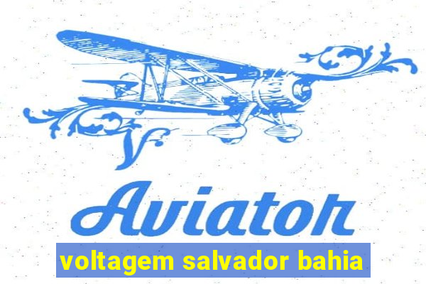 voltagem salvador bahia