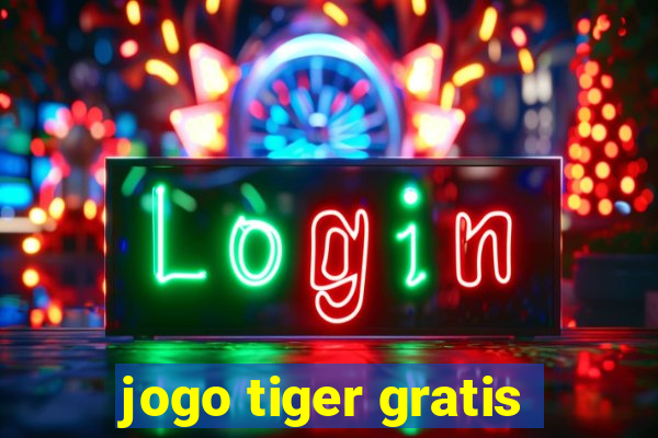 jogo tiger gratis