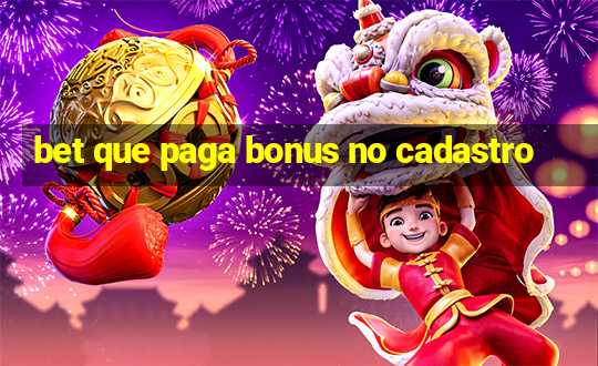 bet que paga bonus no cadastro