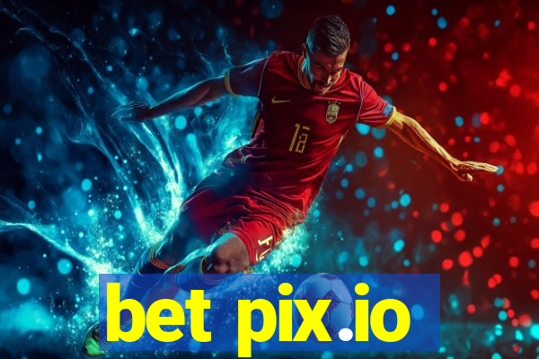 bet pix.io