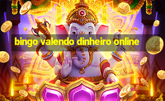 bingo valendo dinheiro online