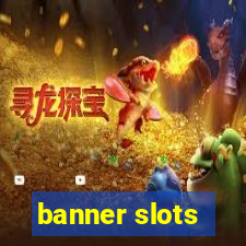 banner slots