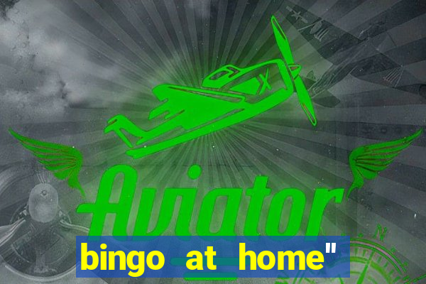 bingo at home'' app winning numbers