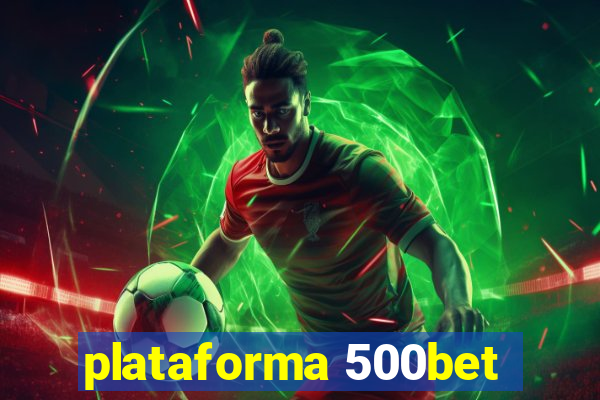 plataforma 500bet