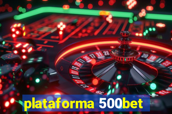 plataforma 500bet