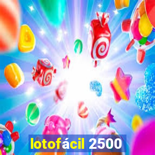 lotofácil 2500