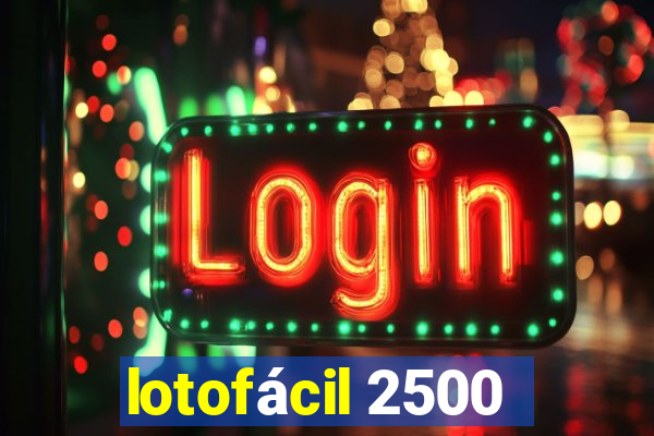 lotofácil 2500