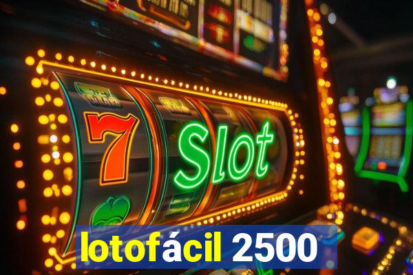 lotofácil 2500