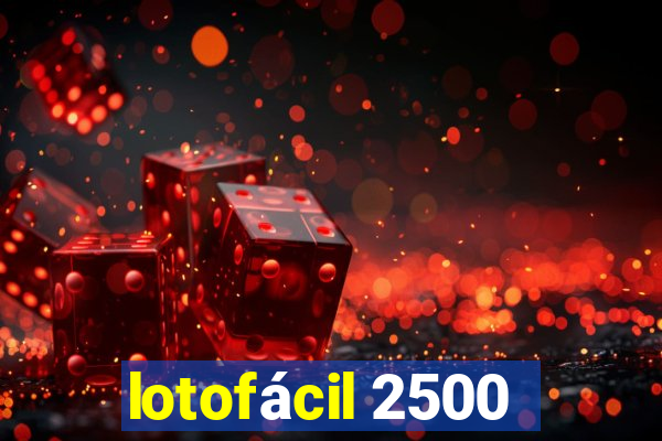 lotofácil 2500