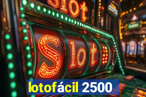 lotofácil 2500