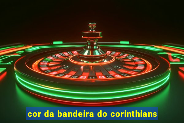 cor da bandeira do corinthians