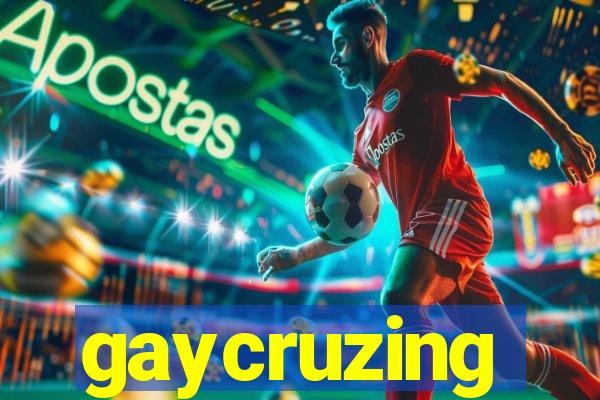 gaycruzing