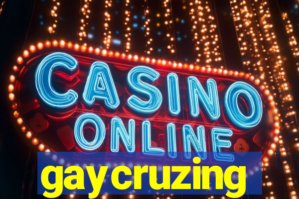 gaycruzing