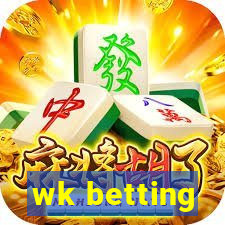 wk betting