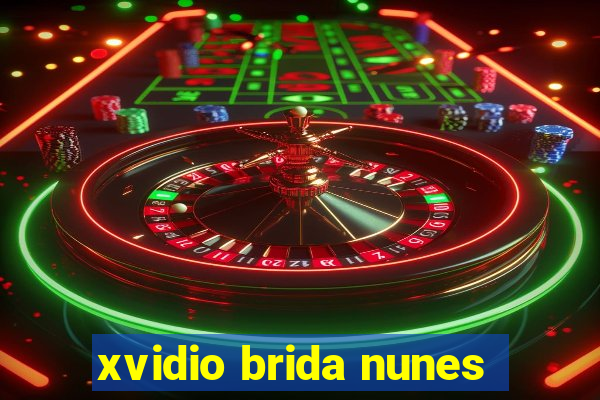 xvidio brida nunes