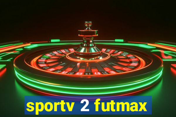 sportv 2 futmax