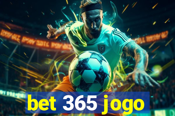 bet 365 jogo