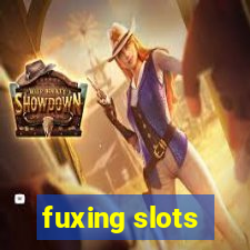 fuxing slots