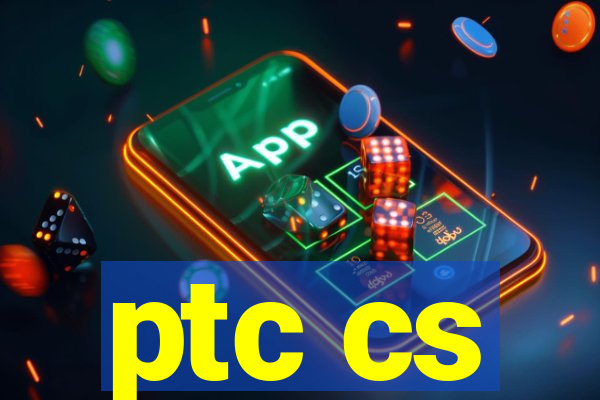 ptc cs