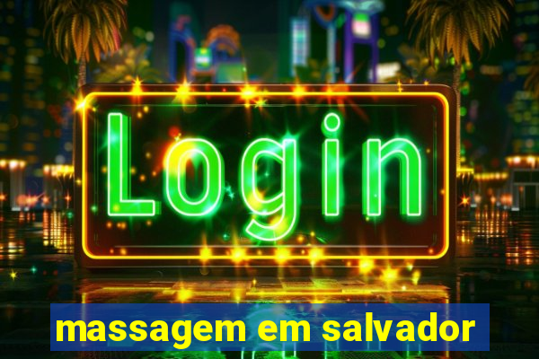 massagem em salvador