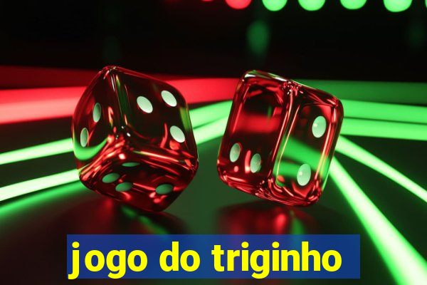 jogo do triginho