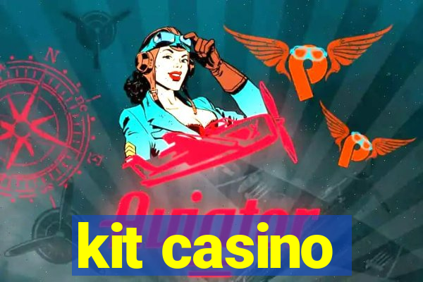 kit casino